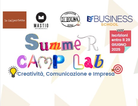 Summer Camp Lab: Creatività, Comunicazione e Impresa. Iscrizioni aperte!